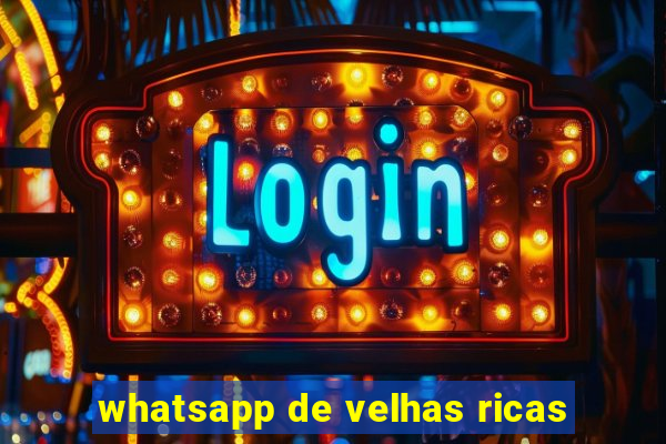 whatsapp de velhas ricas